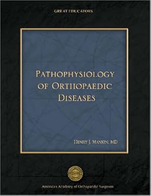 pathophysiology of orthopaedic diseases 1st edition md henry j mankin 0892034165, 978-0892034161