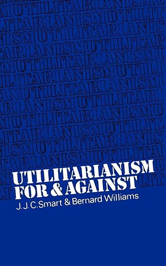 utilitarianism for and against 1st edition j j c smart ,bernard williams 052109822x, 978-0521098229