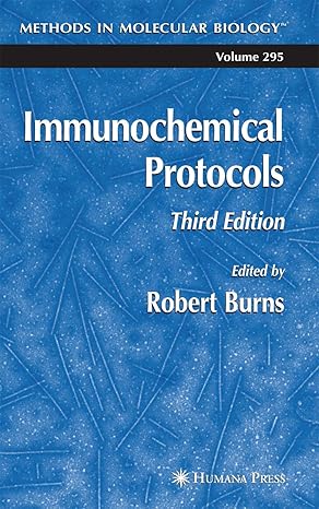 immunochemical protocols 1st edition robert burns 1588292746, 978-1588292742