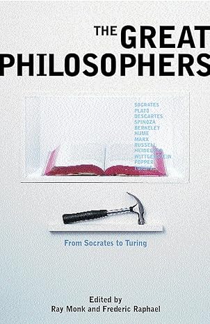 the great philosophers from socrates to turing 1st edition ray monk 0753811367, 978-0753811368