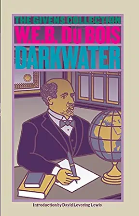 darkwater the givens collection 1st edition w e b du bois ,david levering lewis 074346060x, 978-0743460606