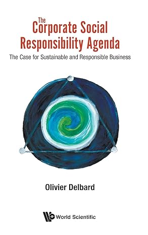corporate social responsibility agenda the the case for sustainable and responsible business 1st edition