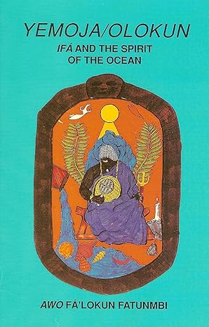 yemoja / olokun ifa and the spirit of the ocean 1st edition awo fa\\\\\\\'lokun fatunmbi 0942272331,