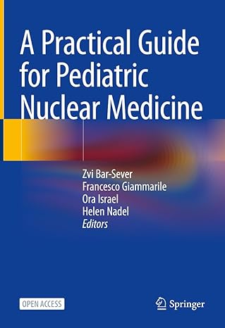 a practical guide for pediatric nuclear medicine 1st edition zvi bar sever ,francesco giammarile ,ora israel