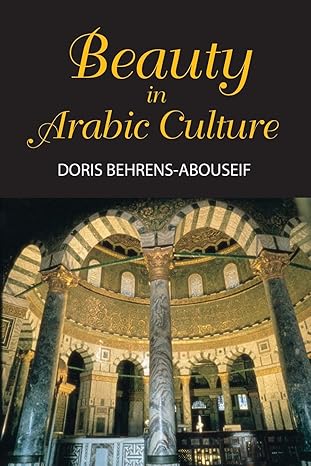 beauty in arabic culture 1st edition doris behrens abouseif 1558761993, 978-1558761995