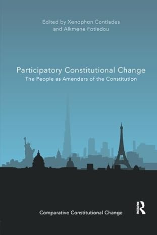 participatory constitutional change the people as amenders of the constitution 1st edition alkmene