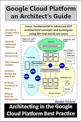 google cloud platform an architects guide learn fundamental to advanced gcp architectural concepts and
