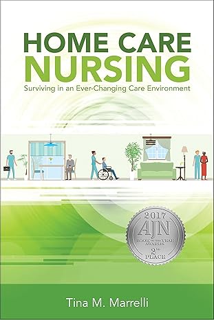 home care nursing surviving in an ever changing care environment 1st edition tina m marrelli msn ma rn faan