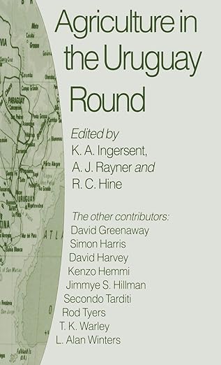 agriculture in the uruguay round 1st edition r c hine ,k a ingersent ,a j rayner 0333553403, 978-0333553404