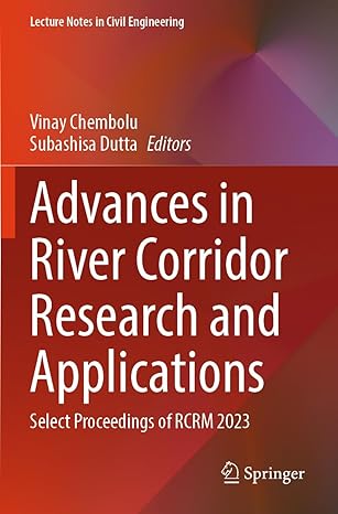 advances in river corridor research and applications select proceedings of rcrm 2023 1st edition vinay