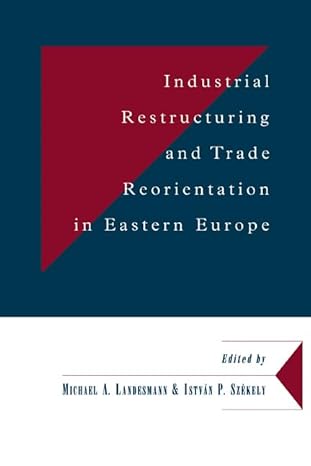 industrial restructuring and trade reorientation in eastern europe 1st edition michael a landesmann ,istva n