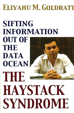 the haystack syndrome sifting information out of the data ocean 1st edition eliyahu m goldratt 0884271846,