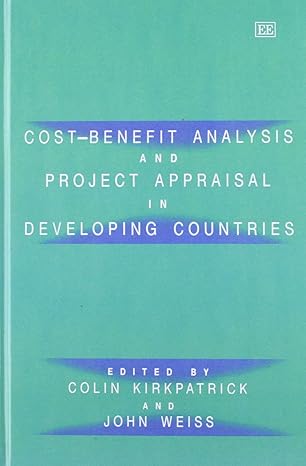 costa benefit analysis and project appraisal in developing countries 1st edition colin kirkpatrick ,john