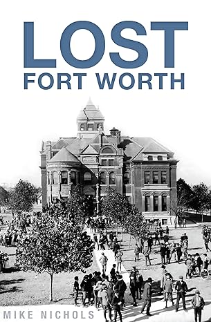 lost fort worth 1st edition mike nichols 1626192359, 978-1626192355