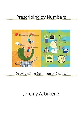 prescribing by numbers drugs and the definition of disease 1st edition jeremy a greene 0801891000,