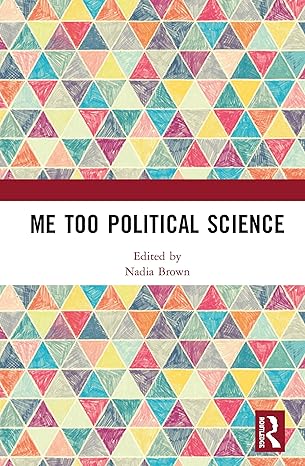 me too political science 1st edition nadia brown 0367857065, 978-0367857066