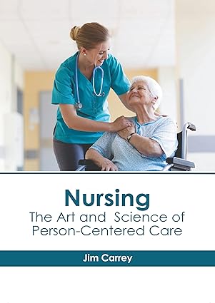 nursing the art and science of person centered care 1st edition jim carrey 1646466187, 978-1646466184