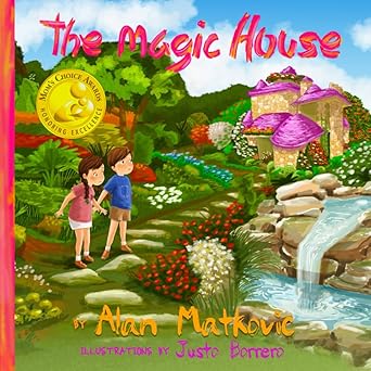 the magic house the amazing adventures of alexander and sophia 1st edition alan matkovic ,justo borrero
