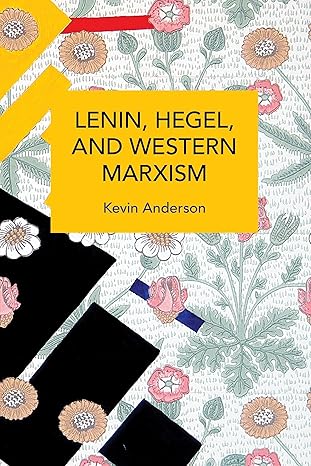 lenin hegel and western marxism a critical study 1st edition kevin b anderson 1642598224, 978-1642598223