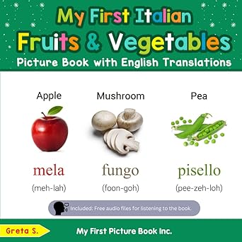my first italian fruits and vegetables picture book with english translations 1st edition greta s 0369603761,