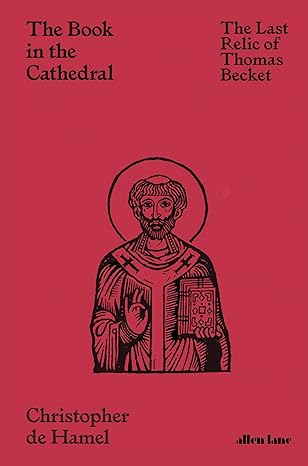 the book in the cathedral the last relic of thomas becket 1st edition christopher de hamel 0241469589,