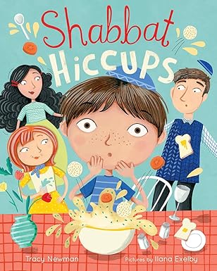 shabbat hiccups 1st edition tracy newman ,ilana exelby 0807573124, 978-0807573129