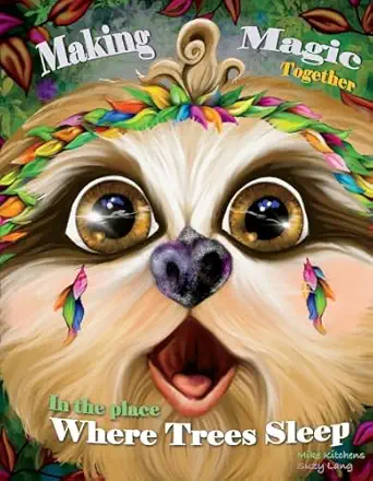 making magic together in the place where trees sleep 1st edition mike kitchens ,suzy lang 1667819399,