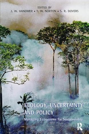 ecology uncertainty and policy managing ecosystems for sustainability 1st edition john handmer ,thomas w