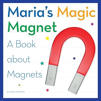 marias magic magnet a book about magnets 1st edition kerry dinmont 1503820335, 978-1503820333