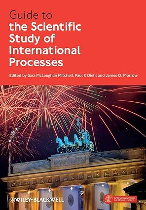 guide to the scientific study of international processes 1st edition sara mclaughlin mitchell 111830604x,