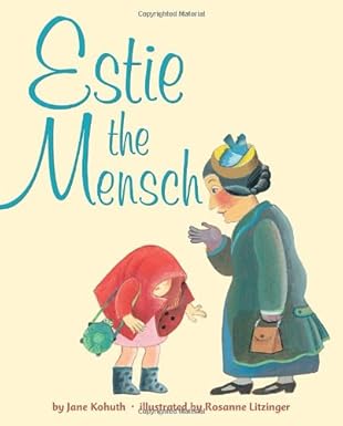 estie the mensch 1st edition jane kohuth ,rosanne litzinger 0375867783, 978-0375867781