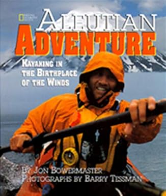 aleutian adventure 1st edition jon bowermaster 0792279999, 978-0792279990