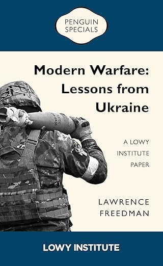 modern warfare lessons from ukraine a lowy institute paper 1st edition lawrence freedman 176134305x,