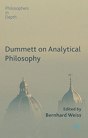 dummett on analytical philosophy 1st edition b weiss 1137400692, 978-1137400697