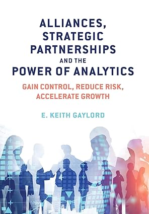 alliances strategic partnerships and the power of analytics gain control reduce risk and accelerate growth