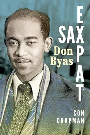 sax expat don byas 1st edition con chapman 1496856074, 978-1496856074