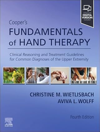 coopers fundamentals of hand therapy clinical reasoning and treatment guidelines for common diagnoses of the