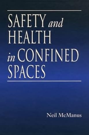 safety and health in confined spaces 1st edition neil mcmanus 0781714931, 978-0781714938
