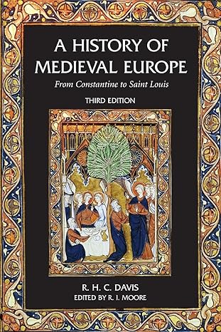 a history of medieval europe from constantine to saint louis 1st edition r h c davis 058278462x,