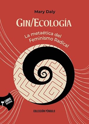 gin/ecologa a la metaatica del feminismo radical 1st edition mary daly ,tabata spinster ,ananda castaa o