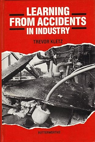 learning from accidents in industry 1st edition trevor a kletz 0408026960, 978-0408026963
