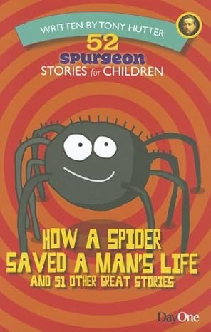 how a spider saved a mans life and 51 other great stories 1st edition tony hutter 1846252881, 978-1846252884