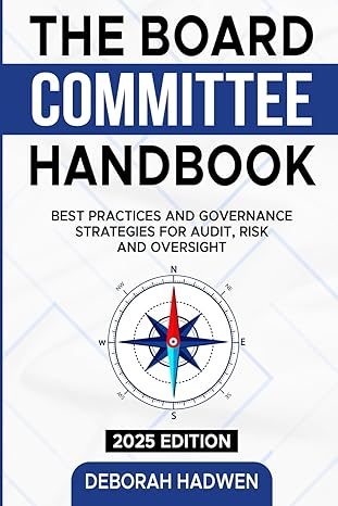 the board committee handbook best practices and governance strategies for audit risk and oversight 1st
