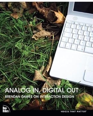 analog in digital out brendan dawes on interaction design 1st edition brendan dawes 0321429168, 978-0321429162