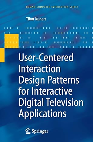 user centered interaction design patterns for interactive digital television applications 1st edition tibor
