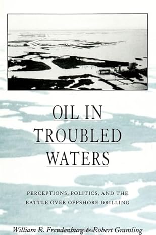 oil in troubled waters perceptions politics and the battle over offshore drilling 1st edition william r