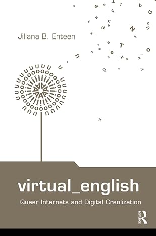 virtual english queer internets and digital creolization 1st edition jillana b b enteen 0415994292,