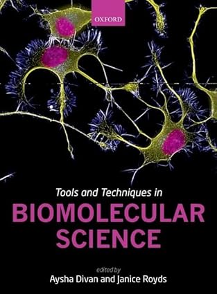 tools and techniques in biomolecular science 1st edition aysha divan ,janice royds 0199695563, 978-0199695560