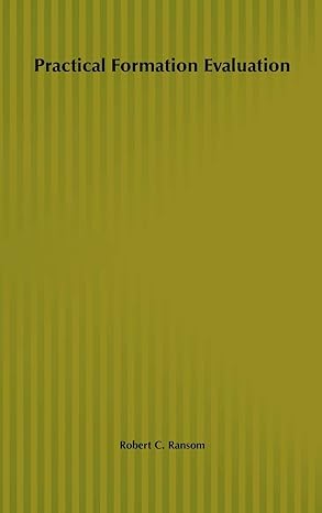 practical formation evaluation 1st edition robert c ransom 1902382854, 978-0471107552