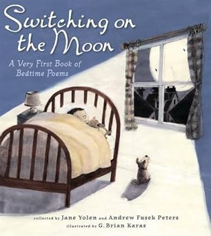 switching on the moon a very first book of bedtime poems 1st edition jane yolen ,andrew fusek peters
